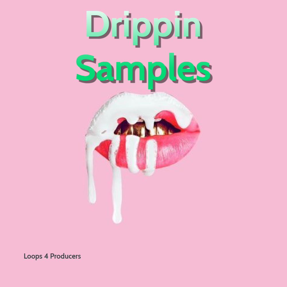 Drippin Samples