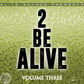2 Be Alive Vol.3