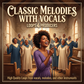 Classic Melodies with Vocals