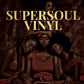 SuperSoul Vinyl